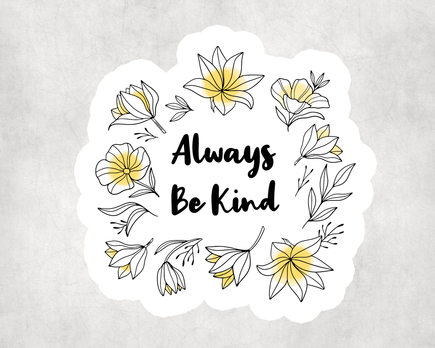 2 x Always Be Kind Quote Flower Sticker Car Bike Laptop Indoor Decals