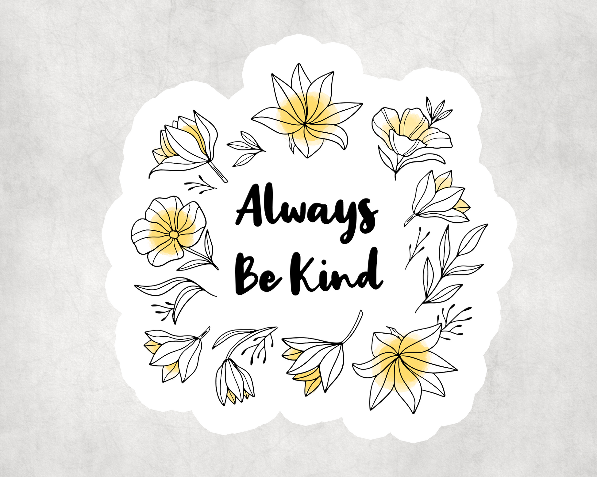 2 x Always Be Kind Quote Flower Sticker Car Bike Laptop Indoor Decals