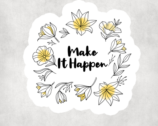 2 x Make It Happen Positive Quote Flower Sticker Water Bottle Flask Sticker