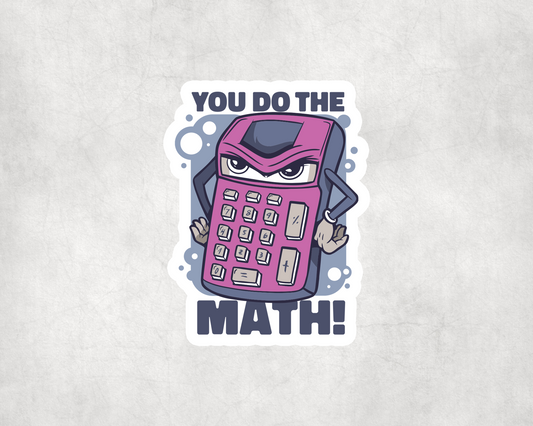 2 x You Do The Math Calculator Maths Vinyl Stickers Sticker Laptop Decals